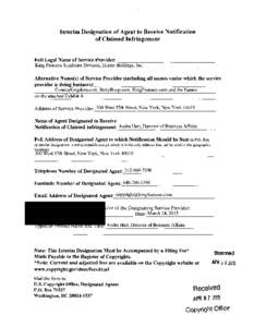 Interim Designation of Agent to Receive Notification of Claimed Infringement Full Legal Name of Service Provider: _ _ _ _ _ _ _ _ _ _ _ _ _ _ _ __ King Features Syndicate Division, Hearst Holdings, Inc. Alternative Name(