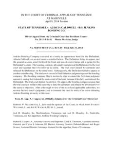 IN THE COURT OF CRIMINAL APPEALS OF TENNESSEE AT NASHVILLE April 8, 2014 Session STATE OF TENNESSEE v. ALISCIA CALDWELL - RE: JENKINS BONDING CO. Direct Appeal from the Criminal Court for Davidson County