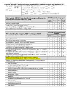 Common MSU Pre-College Questions – developed for collective program use beginning 2011 Your gender: ____ male ____ female  Your grade