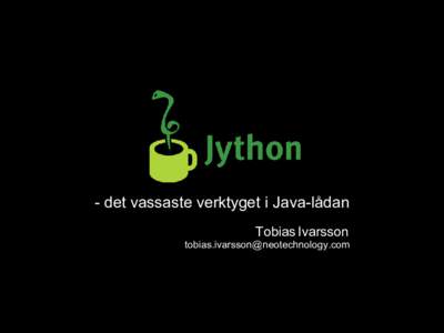 - det vassaste verktyget i Java-lådan Tobias Ivarsson [removed] Agenda ●