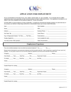 APPLICATION FOR EMPLOYMENT We do not discriminate on the basis of race, color, religion, national origin, sex, age or disability. It is our intention that all qualified applicants be given equal opportunity and that sele