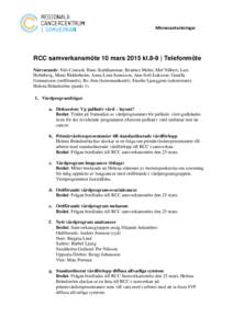 Minnesanteckningar  RCC samverkansmöte 10 mars 2015 kl.8-9 | Telefonmöte Närvarande: Nils Conradi, Hans Starkhammar, Beatrice Melin, Mef Nilbert, Lars Holmberg, Mona Ridderheim, Anna-Lena Sunesson, Ann-Sofi Isaksson, 