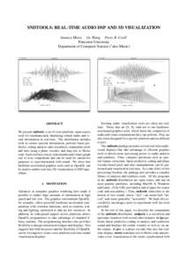 SNDTOOLS: REAL-TIME AUDIO DSP AND 3D VISUALIZATION Ananya Misra Ge Wang Perry R. Cook† Princeton University Department of Computer Science († also Music)  ABSTRACT