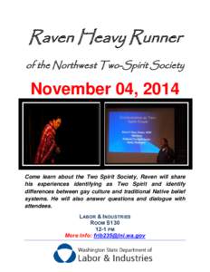 Raven Heavy Runner of the Northwest Two-Spirit Society November 04, 2014  Come learn about the Two Spirit Society, Raven will share