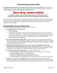 Renewal Requirements 2018 The following Licensure Renewal procedures apply to LPC Associates, LPCs, and LPC Supervisors. Renewals may be submitted as early as January 1st of the renewal year. Licensee shall complete all 