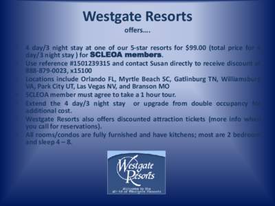 Westgate Resorts offers…. • • •