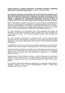 Central America & Andean Community: Commission proposes negotiating directives for Association Agreements - Brussels, 6 December 2006 The European Commission has proposed that the EU should start negotiations for Associa