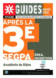 éREA, insERtion Académie de Dijon www.onisep.fr/lalibrairie ministère de l’Éducation nationale, de la Jeunesse et de la Vie associative ministère de l’Enseignement supérieur et de la Recherche