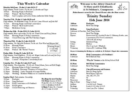 This Week’s Calendar Monday 16th June - Psalm 1; Luke 10:25-37 Daily Intention: Parish Visitors. For the sick: Les Bowden and Tonya 8.00am Morning Prayer & Eucharist 2.30pm