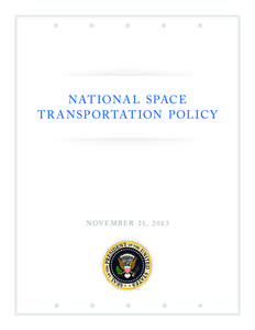 Space policy / Private spaceflight / Space policy of the United States / Human spaceflight / Propellant depot / Hosted Payload / Space station / Space exploration / Space policy of the George W. Bush administration / Spaceflight / Space technology / Space
