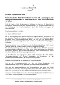 Laudatio „Busenfreund 2003“ Erster Deutscher Patientinnen-Award auf der 23. Jahrestagung der Deutschen Gesellschaft für Senologie am 21. Juni 2003 in München verliehen Prof. Dr. Ingo J. Diel, Gynäkologischer Onkol