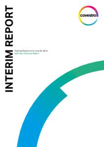 Interim Report  Financial Report as of June 30, 2016 Half-Year Financial Report  Covestro Group Key Data