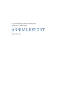 DELAWARE ECONOMIC DEVELOPMENT OFFICE WORKFORCE DEVELOPMENT ANNUAL REPORT FISCAL YEAR 2011