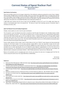 Current Status of Spent Nuclear Fuel ANA Information Sheet March 2015 Spent Nuclear Fuel Inventory Spent fuel and HLW contain by far the largest radioactivity of the radioactive substances produced by nuclear fission. Gl