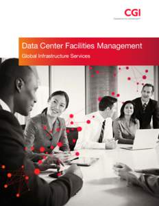 Data Center Facilities Management Global Infrastructure Services The data center is at the heart of an organization providing vital access to and around-the-clock availability of IT systems and services and requiring a 