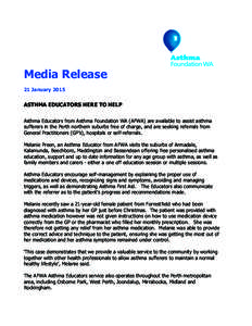 Media Release 21 January 2015 ASTHMA EDUCATORS HERE TO HELP Asthma Educators from Asthma Foundation WA (AFWA) are available to assist asthma sufferers in the Perth northern suburbs free of charge, and are seeking referra