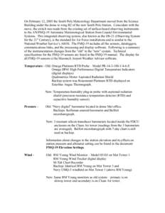 On February 12, 2005 the South Pole Meteorology Department moved from the Science Building under the dome to wing B2 of the new South Pole Station. Coincident with the move, the switch was made from the existing set of s