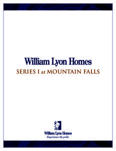 SERIES I at MOUNTAIN FALLS  Standard Features List Sure, you say, these model homes look great, but how much will all the extras cost me? Well, chances are a lot of those extras aren’t. They’re included, as a quick 