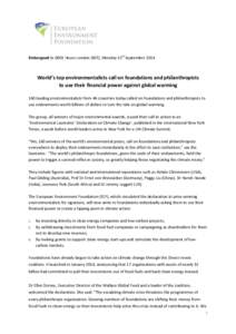 Embargoed to 0001 Hours London (BST), Monday 15th SeptemberWorld’s top environmentalists call on foundations and philanthropists to use their financial power against global warming 160 leading environmentalists 