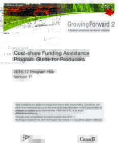 Cost-share Funding Assistance Program Guide for ProducersProgram Year Version 1*  These Guidelines are subject to change from time to time without notice. Consult our web