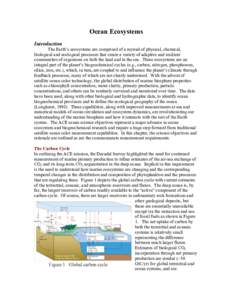 Ocean Ecosystems Introduction The Earth’s ecosystems are comprised of a myriad of physical, chemical, biological and ecological processes that create a variety of adaptive and resilient communities of organisms on both