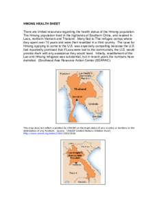HMONG HEALTH SHEET There are limited resources regarding the health status of the Hmong population. The Hmong population lived in the highlands of Southern China, and resided in Laos, northern Vietnam and Thailand. Many 