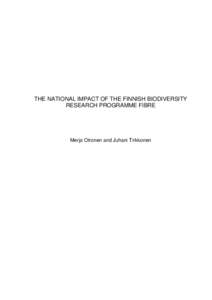 THE NATIONAL IMPACT OF THE FINNISH BIODIVERSITY RESEARCH PROGRAMME FIBRE Merja Otronen and Juhani Tirkkonen  ISBN: 951 – 29 – [removed]
