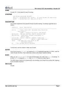 Perl versiondocumentation - Encode::CN  NAME Encode::CN - China-based Chinese Encodings  SYNOPSIS