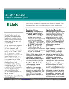 Data Sheet  ClusterReplica For Windows 2000/XP/2003 Systems  The server clustering solution that replicate data at realtime to ensure server availability for small businesses