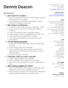 Dennis Deacon Summary • User experience specialist  2 years leveraging user experience methodologies, including user research and user testing  2 years creating user experience deliverables, including