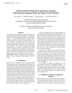 INTERSPEECHICSLP  Sentence Boundary Detection of Spontaneous Japanese using Statistical Language Model and Support Vector Machines Yuya Akita1,2