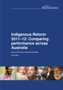 Indigenous Reform 2011–12: Comparing performance across Australia Report to the Council of Australian Governments 30 April 2013