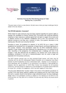 Summary from the 2013 TEG Working Group on Trade Meeting Two, 13 June 2013 The good news is there is a new director; the bad news is there are major challenges that lie ahead of the new director…