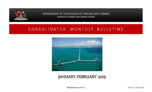 GOVERNMENT OF THE REPUBLIC OF TRINIDAD AND TOBAGO MINISTRY OF ENERGY AND ENERGY AFFAIRS CONSOLIDATED  MONTHLY BULLETINS