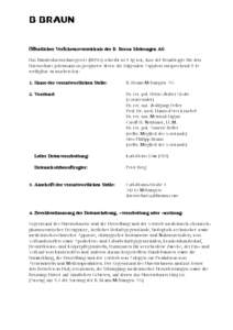 B|BRAUN Öffentliches Verfahrensverzeichnis der B. Braun Melsungen AG Das Bundesdatenschutzgesetz (BDSG) schreibt in § 4g vor, dass der Beauftragte für den Datenschutz jedermann in geeigneter Weise die folgenden Angabe