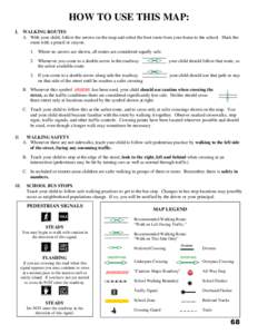 HOW TO USE THIS MAP: I. WALKING ROUTES A. With your child, follow the arrows on the map and select the best route from your home to the school. Mark the route with a pencil or crayon. 1. Where no arrows are shown, all ro