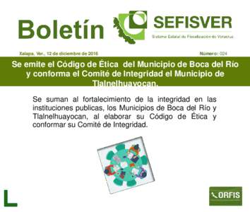 Xalapa, Ver., 12 de diciembre deNúmero: 024 Se emite el Código de Ética del Municipio de Boca del Río y conforma el Comité de Integridad el Municipio de