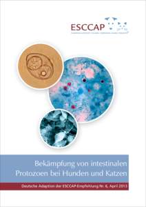 Bekämpfung von intestinalen Protozoen bei Hunden und Katzen Deutsche Adaption der ESCCAP-Empfehlung Nr. 6, April