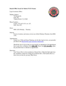 Branch Office Naval Air Station (NAS) Oceana Legal Assistance Office Mailing Address: 799 Hornet Dr. Suite 100 Virginia Beach, VA 23460