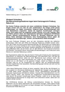 Medienmitteilung vom 17. September[removed]Windpark Schwyberg Die Naturschutzorganisationen legen beim Kantonsgericht Freiburg Rekurs ein Der Kanton Freiburg wünschte sich einen vorbildlichen Windpark Schwyberg. Das