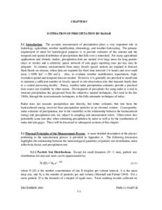 CHAPTER 5  ESTIMATION OF PRECIPITATION BY RADAR 5.1 Introduction. The accurate measurement of precipitation plays a very important role in hydrology, agriculture, weather modification, climatology, and weather forecastin