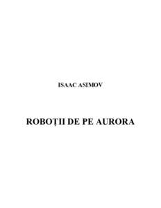 ISAAC ASIMOV  ROBOŢII DE PE AURORA 1. BALEY 1