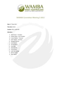 WAMBA Committee MeetingDate: 21st May 2013 Time Start: 18:30 Location: DSR, Leederville Attendees: