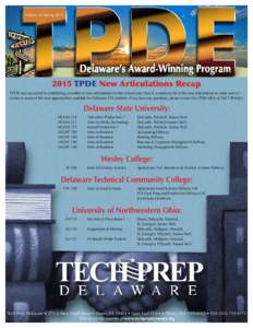 Volume 24-SpringTPDE New Articulations Recap TPDE was successful in establishing a number of new articulations for this school year. Here is a summary list of the new articulations to make sure everyone is aw