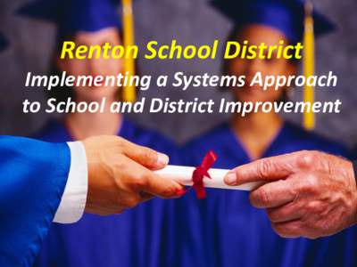 Renton School District Implementing a Systems Approach to School and District Improvement Enrollment