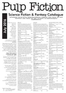 JulyScience Fiction & Fantasy Catalogue Pulp Fiction Booksellers • Shop 4, Level 1 (first floor) • Blocksidge & Ferguson Building Arcade • 144 Adelaide Street • Brisbane • Queensland • 4000 • Austral