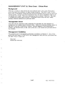 MANAGEMENT UNIT 31: Slate Creek - Chisna River Background This unit consists of state-owned and state-selected land in the upper Chistochina River drainage with moderate to high mineral potential. The Slate Creek - Chisn