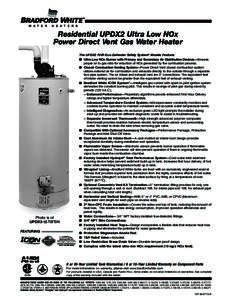 Residential UPDX2 Ultra Low NOx Power Direct Vent Gas Water Heater Photo is of UPDX2-65T6FBN FEATURING: