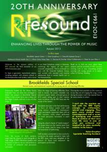 Autumn 2013 In this issue Brookfields Special School 1 | Street Symphony 2 | Greenhill Aphasia Group 2 Adolescent Mental Health Unit 3 | Whole School Music Days 3 | Business & Charities School Collaboration 4 | Dates for