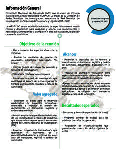 Información General El Instituto Mexicano del Transporte [IMT], con el apoyo del Consejo Nacional de Ciencia y Tecnología [CONACYT], a través de su Dirección de Redes Temáticas de Investigación, estructura la Red T